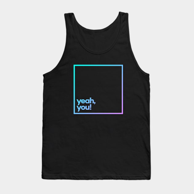 Yeah, You! Minimal Color Typography Tank Top by meeneemal